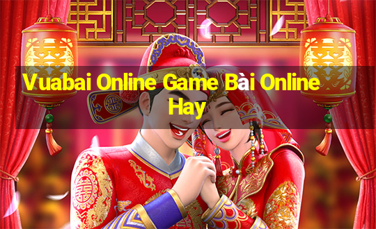 Vuabai Online Game Bài Online Hay