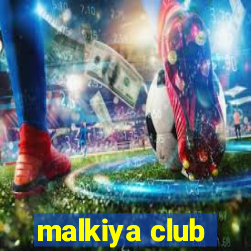 malkiya club