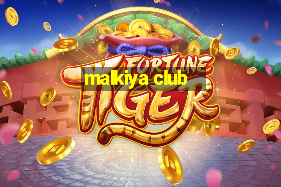 malkiya club