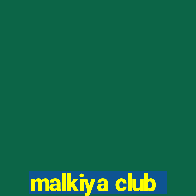 malkiya club