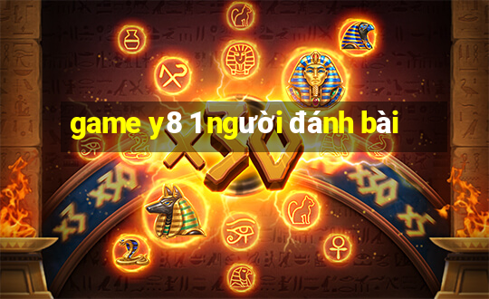 game y8 1 người đánh bài