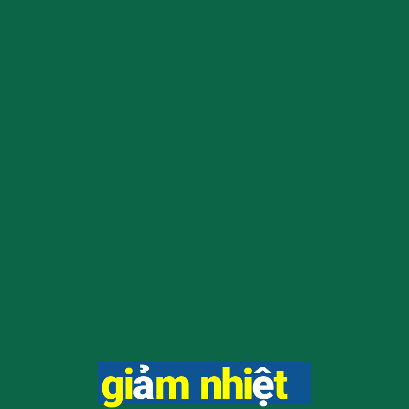 giảm nhiệt