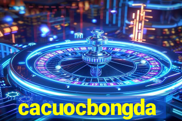 cacuocbongda