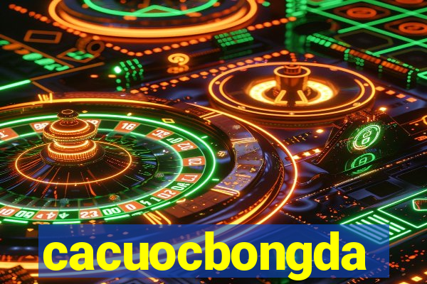 cacuocbongda