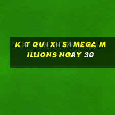 kết quả Xổ Số Mega Millions ngày 30