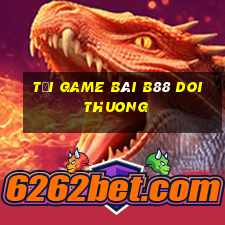 tải game bài b88 doi thuong