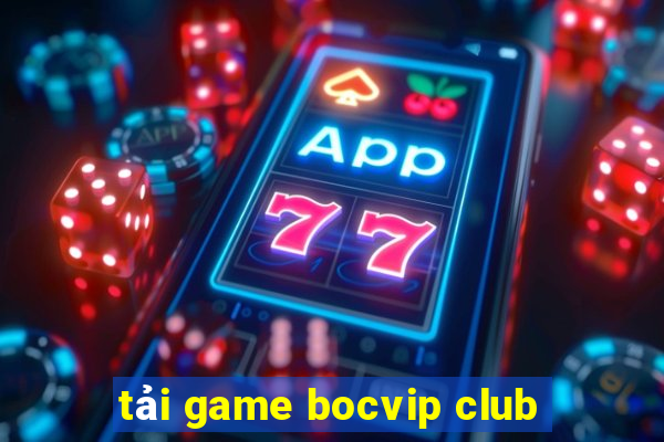 tải game bocvip club