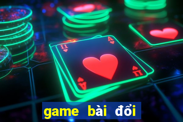 game bài đổi thưởng trực tuyến 2024