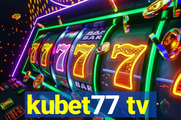 kubet77 tv