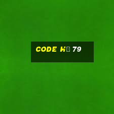 code hũ 79