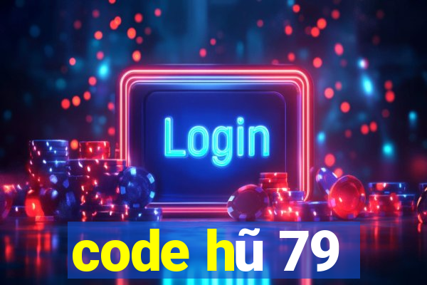 code hũ 79