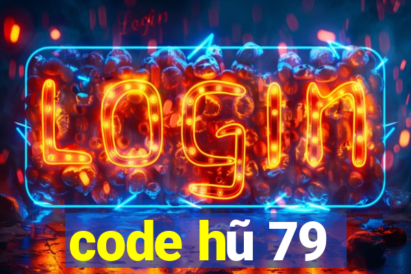 code hũ 79