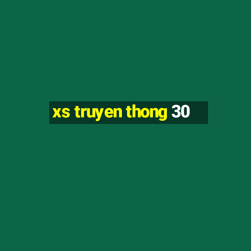 xs truyen thong 30