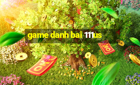 game danh bai 111us