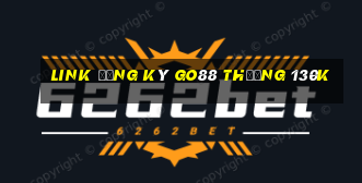 Link đăng ký Go88 Thưởng 130k