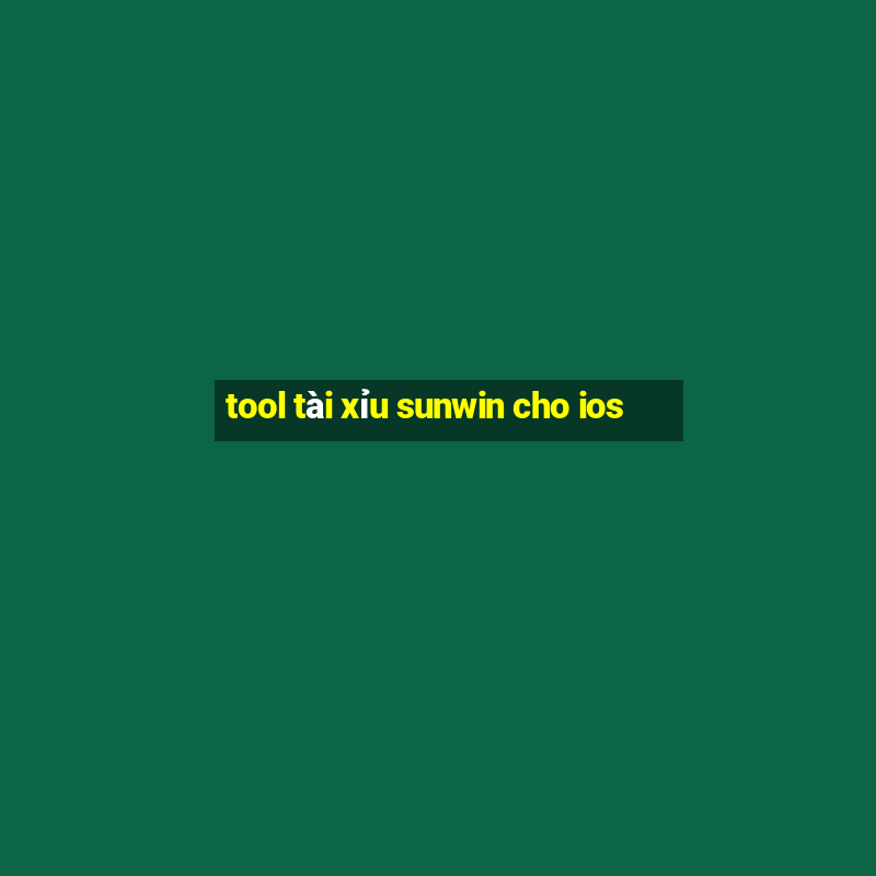 tool tài xỉu sunwin cho ios