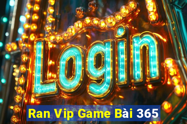 Ran Vip Game Bài 365