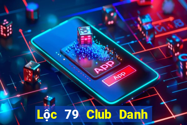 Lộc 79 Club Danh Bai Sanh Rong