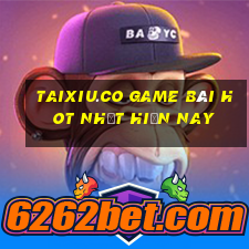 Taixiu.Co Game Bài Hot Nhất Hiện Nay