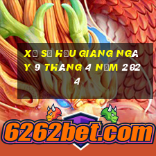 xổ số hậu giang ngày 9 tháng 4 năm 2024