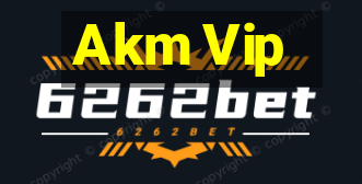 Akm Vip