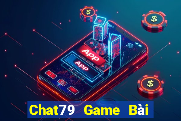 Chat79 Game Bài Online Hay