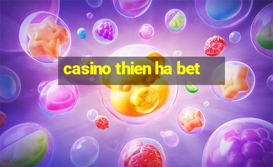 casino thien ha bet