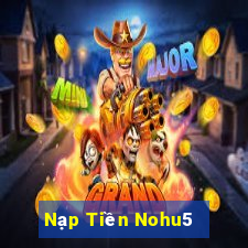 Nạp Tiền Nohu5