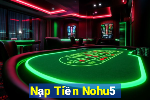 Nạp Tiền Nohu5