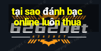 tại sao đánh bạc online luôn thua