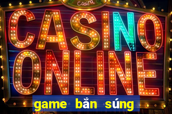 game bắn súng cho bé