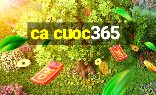 ca cuoc365