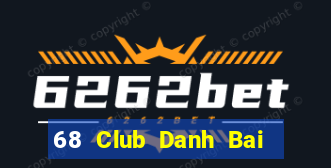 68 Club Danh Bai Sanh Rong