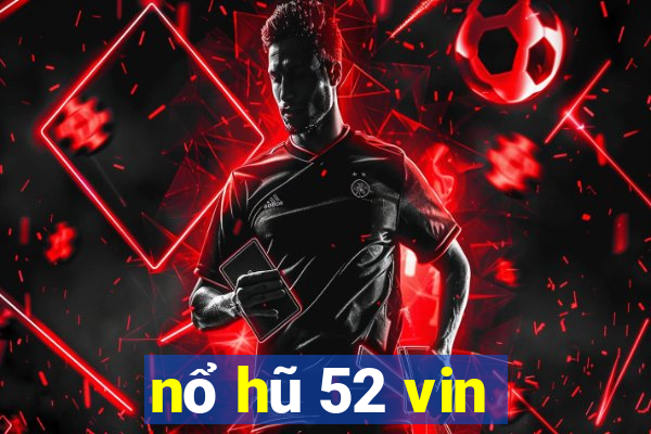 nổ hũ 52 vin