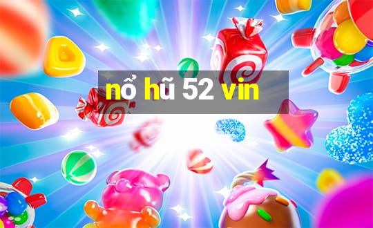 nổ hũ 52 vin