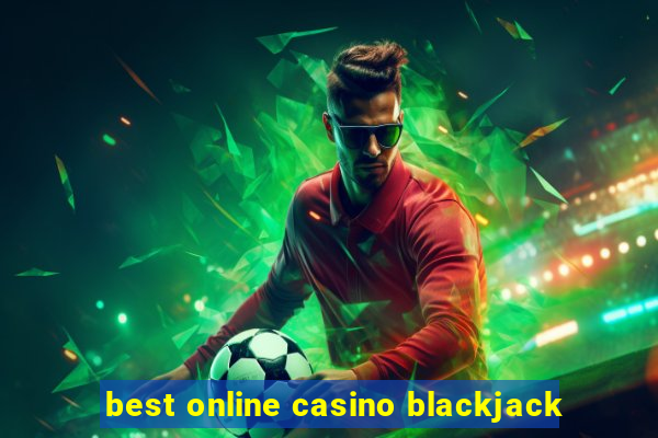 best online casino blackjack