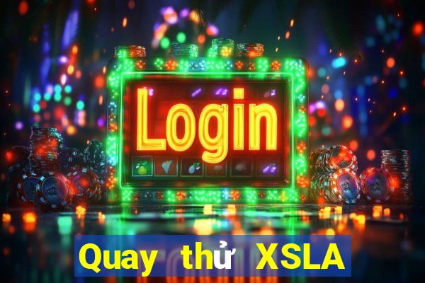 Quay thử XSLA ngày 6