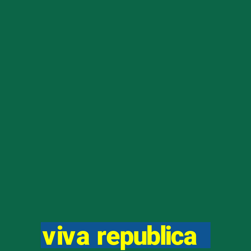 viva republica