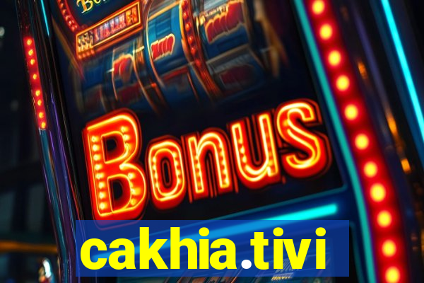 cakhia.tivi