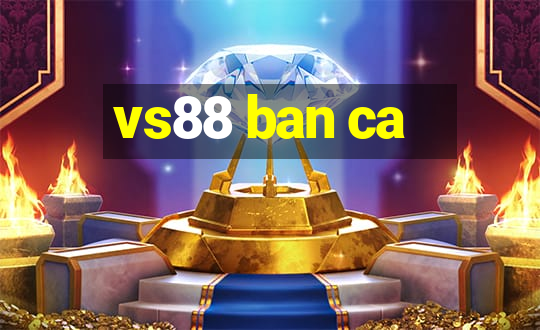 vs88 ban ca