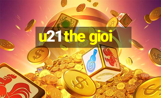 u21 the gioi