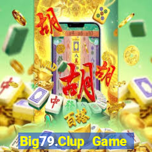 Big79.Clup Game Bài 79