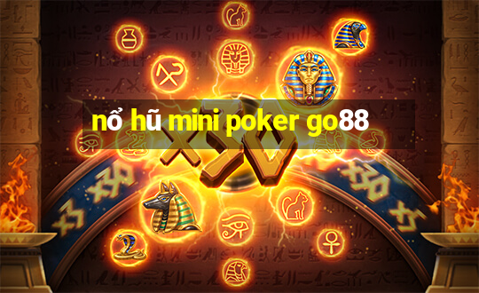 nổ hũ mini poker go88