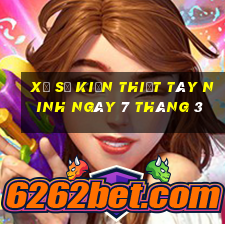 xổ số kiến thiết tây ninh ngày 7 tháng 3