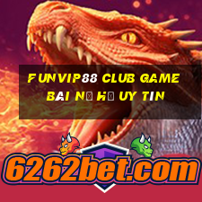 Funvip88 Club Game Bài Nổ Hũ Uy Tín