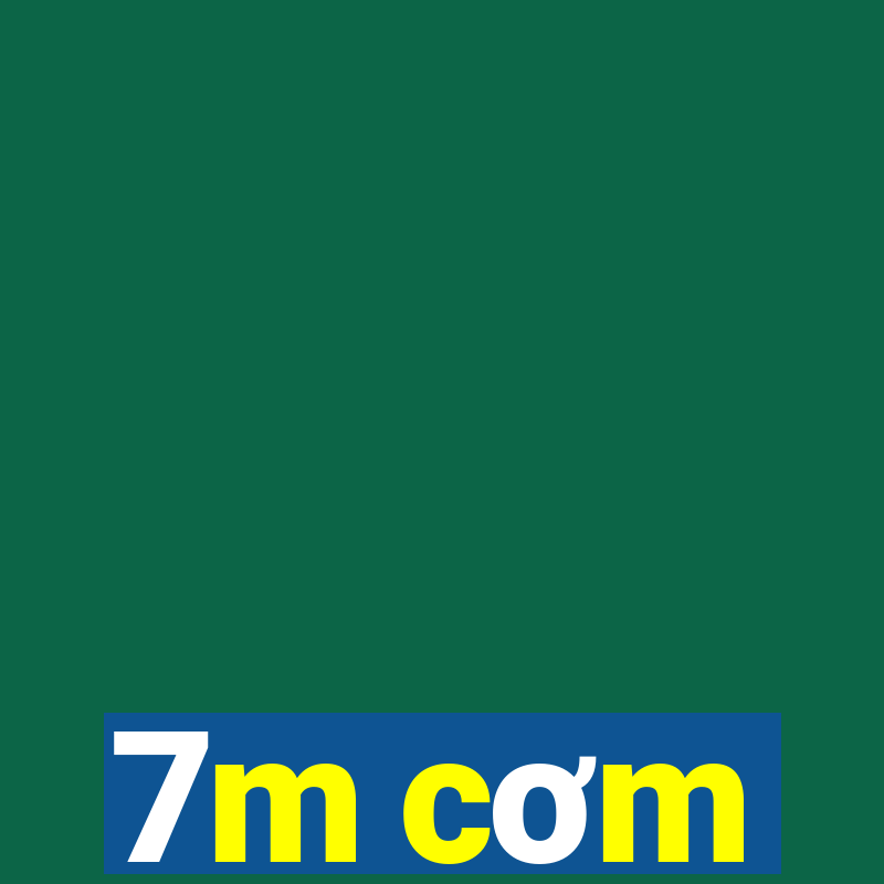 7m cơm