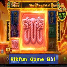 Rikfun Game Bài Khuyến Mãi