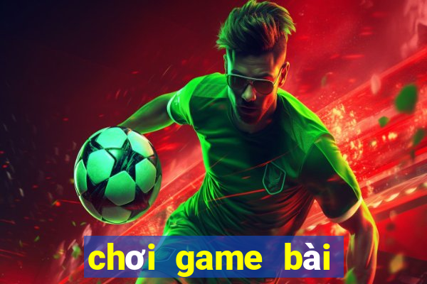 chơi game bài tiến lên miền nam miễn phí