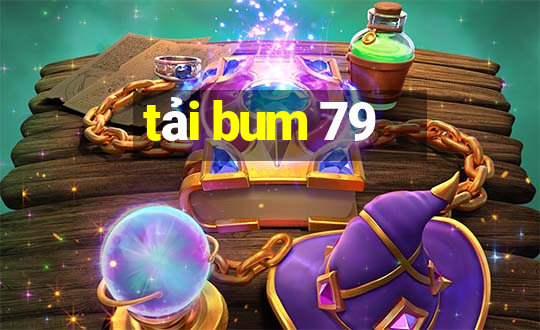 tải bum 79