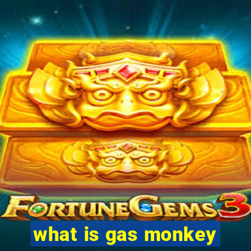 what is gas monkey